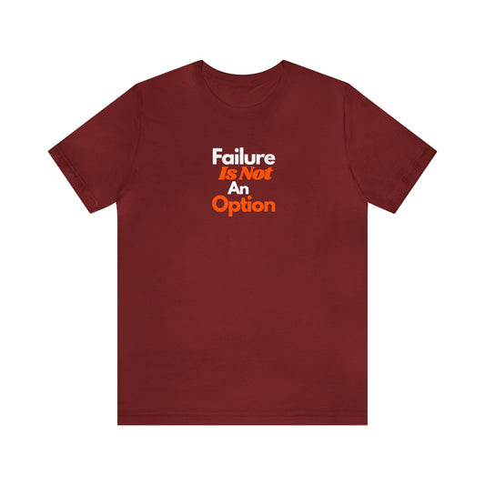 Failure Is Not An Option