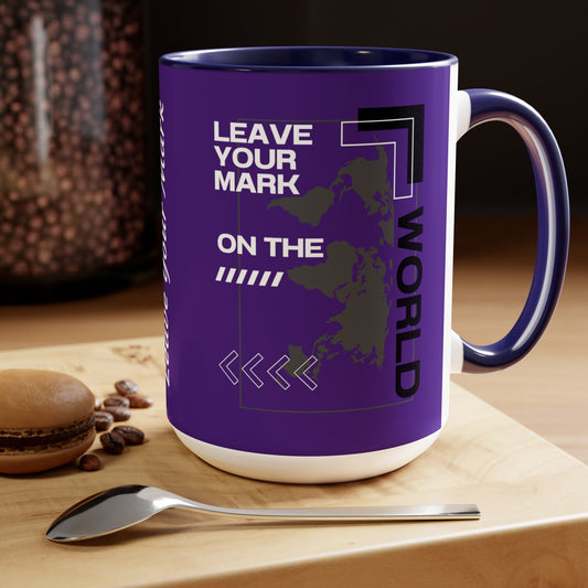Leave Your Mark On The World Coffee Mugs, 15oz